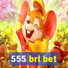 555 brl bet